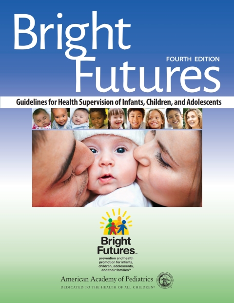 Bright Futures: Guidelines for Health Supervision of Infants – Children – and Adolescents 4th Edition