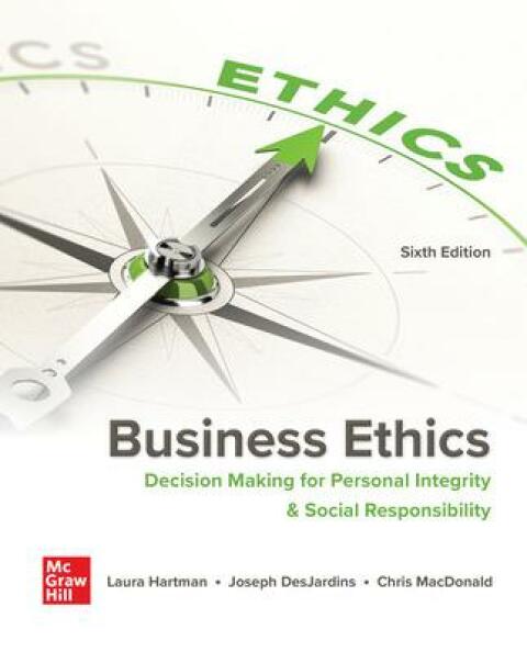 Business Ethics 6th Edition Decision Making for Personal Integrity & Social Responsibility