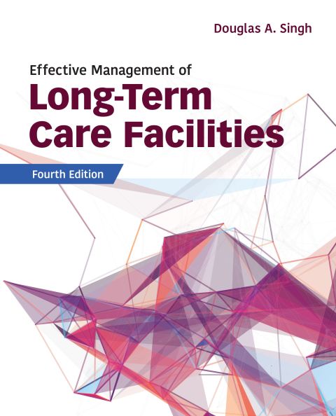 Effective Management of Long-Term Care Facilities 4th Edition