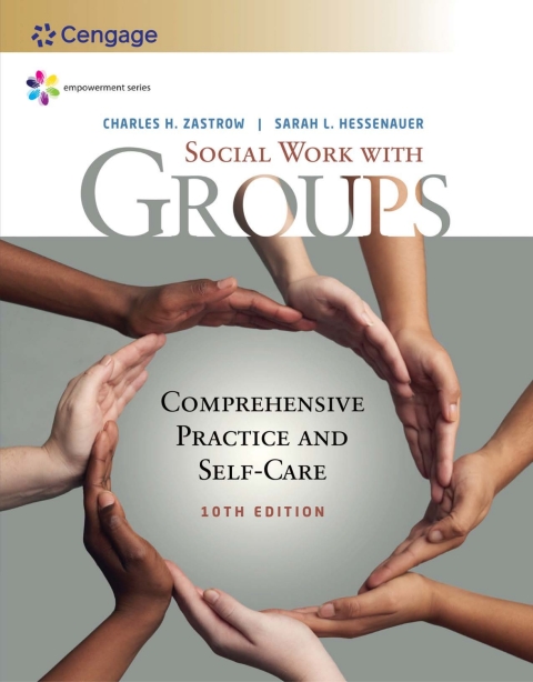 Empowerment Series: Social Work with Groups: Comprehensive Practice and Self-Care 10th Edition