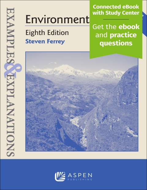 Examples & Explanations for Environmental Law 8th Edition