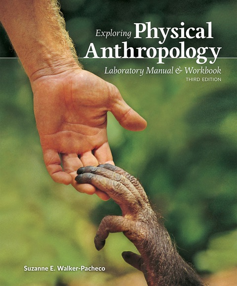 Exploring Physical Anthropology Laboratory Manual & Workbook 3rd Edition