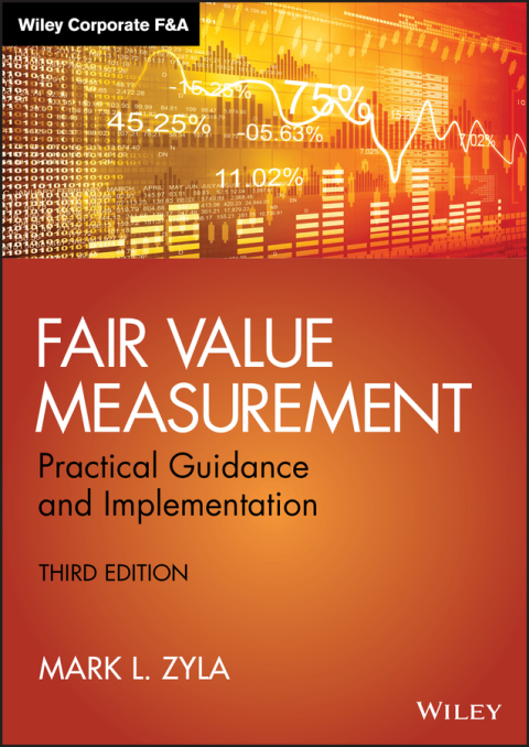 Fair Value Measurement: Practical Guidance and Implementation 3rd Edition