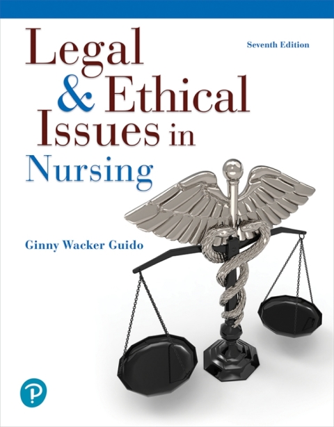Legal & Ethical Issues in Nursing 7th Edition