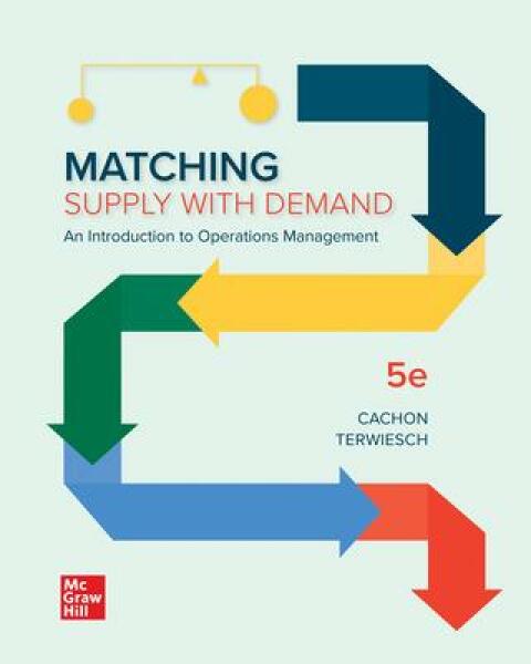 Matching Supply with Demand 5th Edition An Introduction to Operations Management