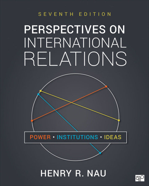 Perspectives on International Relations: Power – Institutions – and Ideas 7th Edition