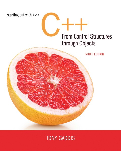 Starting Out with C++: From Control Structures through Objects 9th Edition