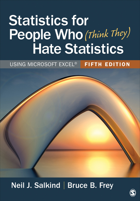 Statistics for People Who (Think They) Hate Statistics: Using Microsoft Excel 5th Edition