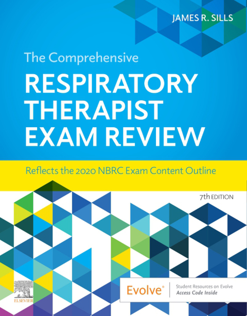 The Comprehensive Respiratory Therapist Exam Review – Entry and Advanced Levels 7th Edition